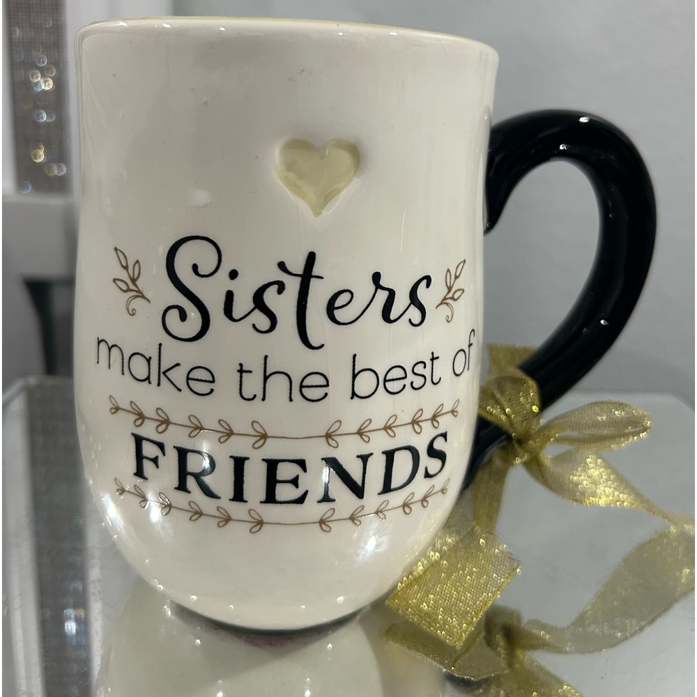 🔥 SOLD 🔥 Sisters make the best of FRIENDS” ceramic mug with black handle and gol